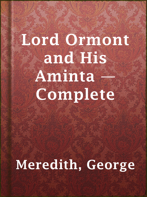 Title details for Lord Ormont and His Aminta — Complete by George Meredith - Available